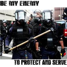 To Protect And Serve mp3 Single by Be My Enemy