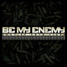 Shot by Both Sides mp3 Album by Be My Enemy