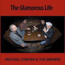 The Glamorous Life mp3 Album by Michael Osborn & The Drivers