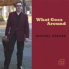 What Goes Around mp3 Album by Michael Osborn