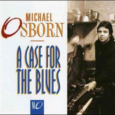 A Case for the Blues mp3 Album by Michael Osborn