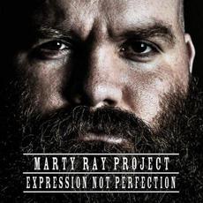Expression Not Perfection mp3 Album by Marty Ray Project