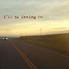 I'll Be Seeing You mp3 Album by Kieran Goss
