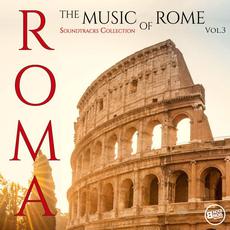 Roma: The Music of Rome (Soundtracks Collection), Vol.3 mp3 Compilation by Various Artists