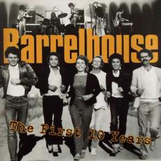 The First 10 Years mp3 Artist Compilation by Barrelhouse