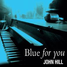 Blue for You mp3 Album by John Hill