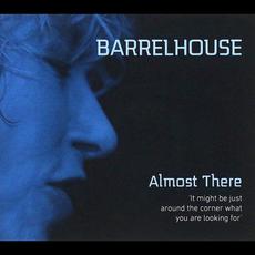 Almost There mp3 Album by Barrelhouse
