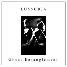 Ghost Entanglement mp3 Album by Lussuria