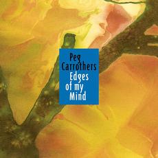 Edges of My Mind mp3 Album by Peg Carrothers