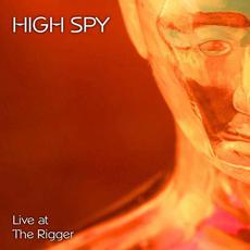 Live at the Rigger mp3 Live by High Spy