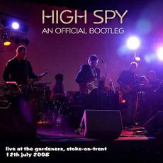 Live At The Gardeners: An Official Bootleg mp3 Live by High Spy