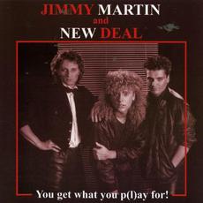 You Got What You P(l)ay For! mp3 Album by Jimmy Martin And New Deal