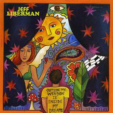 Outside My Window Is Inside My Dreams mp3 Album by Jeff Liberman