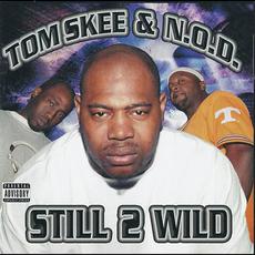 Still 2 Wild mp3 Album by Tom Skee & N.O.D.