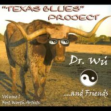 Texas Blues Project Vol.1 mp3 Album by Dr. Wu' And Friends