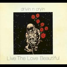 Live The Love Beautiful mp3 Album by Drivin' N' Cryin'