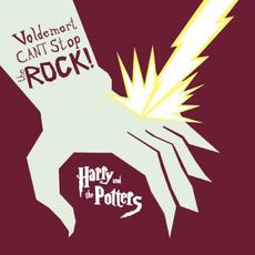 Voldemort Can't Stop the Rock! mp3 Album by Harry and the Potters