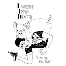 Stop und Fick Dich! mp3 Album by Louder Than Death