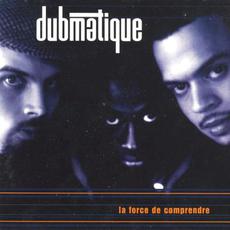 La Force de comprendre mp3 Album by Dubmatique