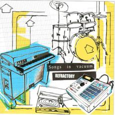 Songs in Vaccum mp3 Album by Refractory