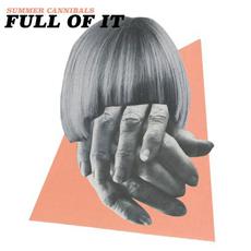 Full of It mp3 Album by Summer Cannibals