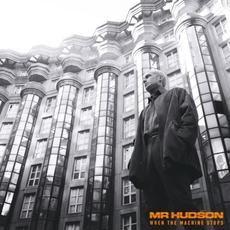 WHEN THE MACHINE STOPS mp3 Album by Mr Hudson