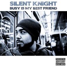 Busy Is My Best Friend mp3 Album by Silent Knight