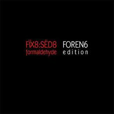 Foren6. Formaldehyde Edition mp3 Album by Fïx8:Sëd8