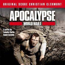 Apocalypse: World War I (Original Score) mp3 Soundtrack by Christian Clermont