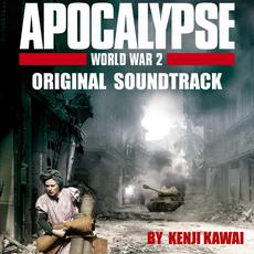 Apocalypse: World War II (Original Soundtrack) mp3 Soundtrack by Kenji Kawai (川井憲次)