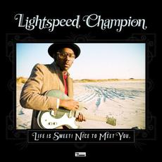 Life Is Sweet! Nice to Meet You mp3 Album by Lightspeed Champion