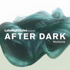 LateNightTales Presents After Dark: Nocturne mp3 Compilation by Various Artists