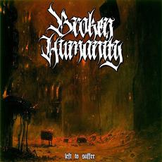 Left to Suffer mp3 Album by Broken Humanity