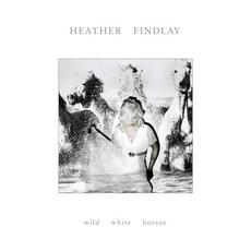 Wild White Horses mp3 Album by Heather Findlay