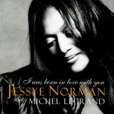 I Was Born in Love With You: Jessye Norman sings Michel Legrand mp3 Album by Jessye Norman