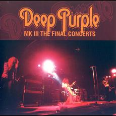 Deep Purple Mk III: The Final Concerts (Live) mp3 Live by Deep Purple