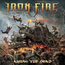 Among the Dead mp3 Album by Iron Fire
