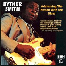 Addressing the Nation With the Blues (Re-Issue) mp3 Album by Byther Smith