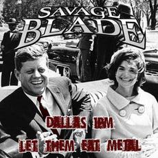 Dallas 1PM / Let The Eat Metal mp3 Single by Savage Blade