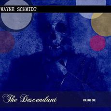 The Decendant: Volume One mp3 Album by Wayne Schmidt