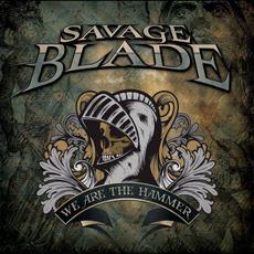 We Are the Hammer mp3 Album by Savage Blade