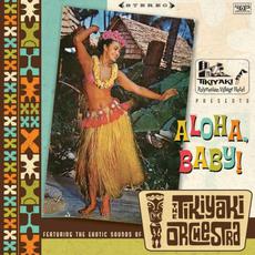 Aloha, Baby! mp3 Album by The Tikiyaki Orchestra