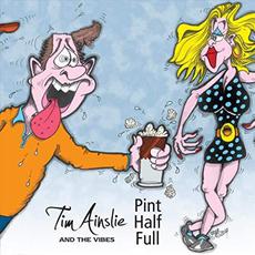 Pint Half Full mp3 Album by Tim Ainslie And The Vibes