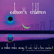 A Million Miles Away (I Wish I Had a Time Machine) mp3 Album by Edison's Children