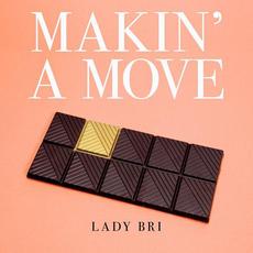 Makin' A Move mp3 Album by Lady Bri