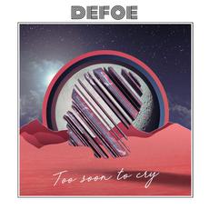 Too Soon to Cry mp3 Album by Defoe