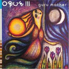 Guru Mother mp3 Album by Opus III