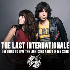 I'm Going to Live the Life I Sing About in My Song mp3 Single by The Last Internationale