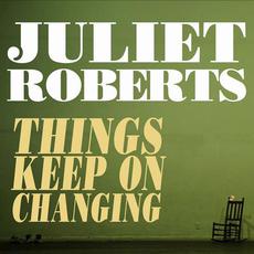 Things Keep On Changing mp3 Album by Juliet Roberts
