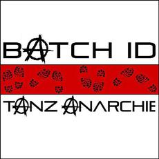 Tanz Anarchie mp3 Album by Batch ID